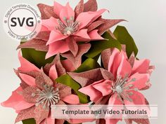 pink paper flowers in a vase with the text svg template and video tutors