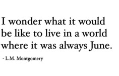 the quote i wonder what it would be like to live in a world where it was always