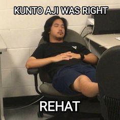 a man laying on top of a chair in front of a computer desk with the caption that reads, kunto aj was right