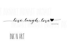 the words live laugh love ink in art