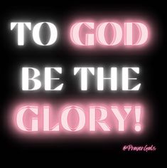 the words to god be the glory are lit up in pink and white on a black background