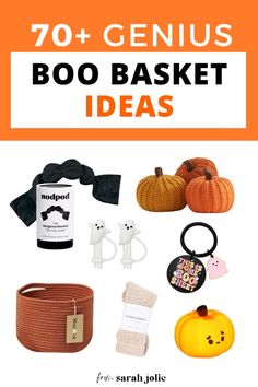 an orange and white photo with the words 70 genius boo basket ideas