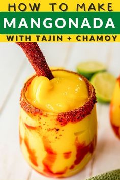 how to make mangoade with taiin and chamoy - the perfect summer drink