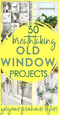 the cover of 30 breathing old window projects, with images of windows and flowers