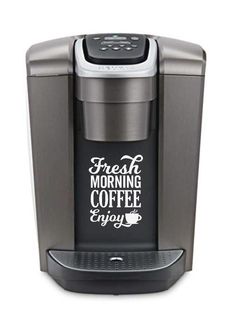 a coffee maker with the words fresh morning coffee enjoy