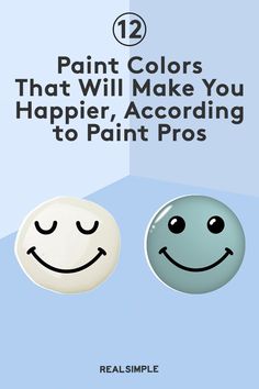 two smiley faces with the words paint colors that will make you happy, according to paint pros