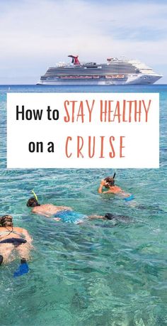 people swimming in the ocean with a cruise ship in the background and text overlay reading how to stay healthy on a cruise