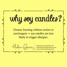 a sign that says, why soy candles? cleaner burning without toxins or carcinoens = soy candles are less likely to trigger aller