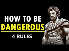 an image of a man with the words how to be dangerous 4 rules