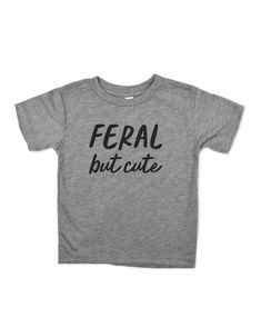 Short sleeve toddler crew neck tshirt with black FERAL BUT CUTE graphic printin a retro cursive font Toddler T Shirt Ideas, Kids Vinyl Shirt Ideas, Toddler Shirts Vinyl, Toddler Tshirt Ideas, Kids Tshirt Ideas, Kids Shirts Design, Toddler Graphic Tee, Funny Toddler Shirt, Funny Kids Shirts