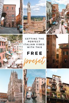 a collage of photos with the words getting the perfect italian vibes with this free preset