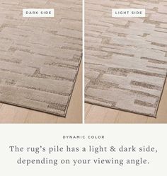 the rug's pile has a light and dark side, appearing on your viewing angle