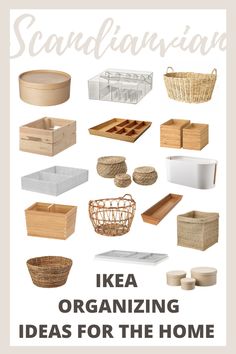 some baskets and boxes with the words ikea organizing ideas for the home