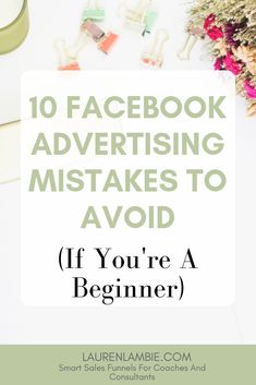 the words 10 facebook advertising mistakes to avoid if you're a beginner on top of