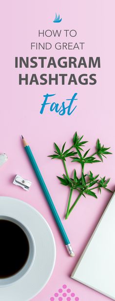 a pink background with the words how to find great instagram hashs fast