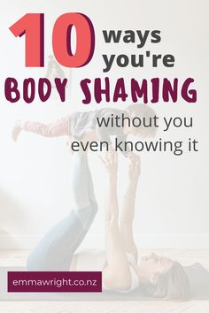 two women doing yoga poses with the words 10 ways you're body shaming without you