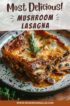 mushroom lasagna on a plate with text overlay that reads most delicious mushroom lasagna