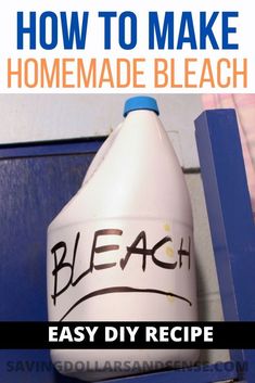 a gallon of homemade bleach with the words, how to make homemade bleach easy diy recipe