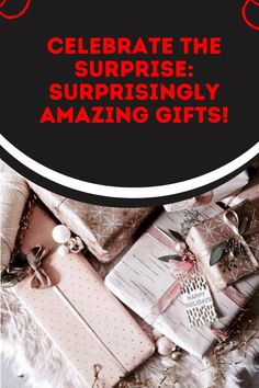 presents are piled on top of each other with the words celebrate the surprise surprisingly amazing gifts