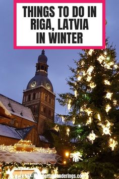 a christmas tree with the words things to do in riga, lativia in winter