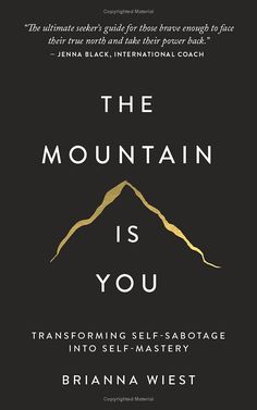 the mountain is you transforming self - sabotage into self - mastery