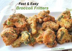 broccoli fritters on a white plate with the words fast and easy