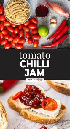 tomatoes, peppers and other food are on the table with text overlay that reads tomato chilli jam