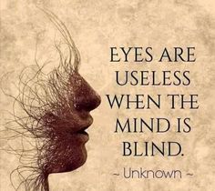 a woman's face with the words, eyes are used when the mind is blind unknown