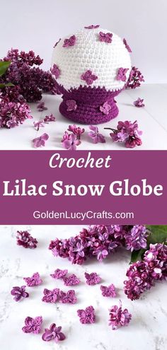 crochet lilac snow globe with purple flowers on the side and text overlay that reads crochet lilac snow globe