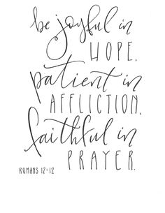 a handwritten bible verse with the words be sofull in hope, patienting affection