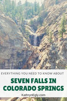 a waterfall with the words, everything you need to know about seven falls in colorado springs