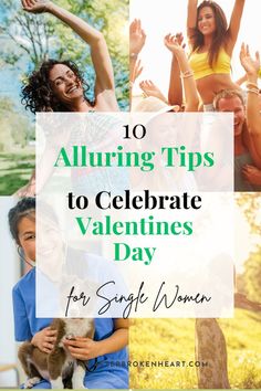 the top ten things to celebrate valentine's day for single women in their 20s