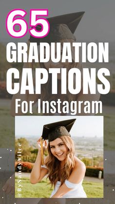 a woman in graduation cap and gown with the words 65 graduation captions for instagram