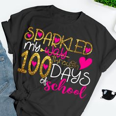 a t - shirt that says sparkled my way through 100 days of school