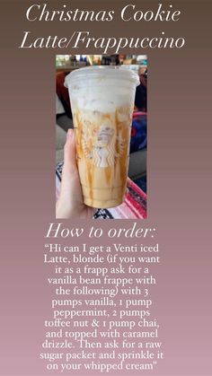 the recipe for christmas cookie latte frappuccino is shown in this ad