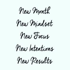 the words new month, new minds, new focus, new intentionss and new results