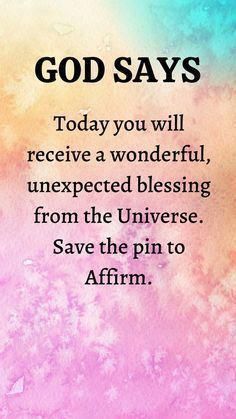 an image with the words god says today you will receive a wonderful unexpected blessing from the universe