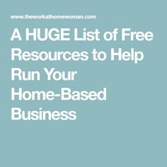 the words, a huge list of free resources to help run your home - based business