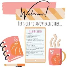 an image of a tablet and coffee mugs with the words, welcome let's get to know each other