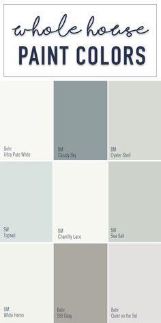 paint colors that are gray and white with the words whole house paint colors