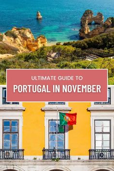 a yellow building with the words ultimate guide to portugal in november on it's front