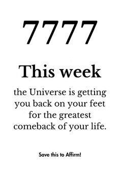 an advertisement with the words 7777 this week, the universe is getting you back on your feet for the greatest come back of your life