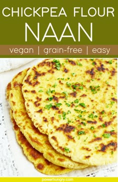 chicken flour naan on a plate with text overlay that reads, how to make chickpea flour naan vegan grain - free easy