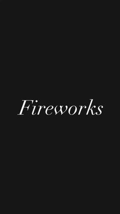 the words fireworks are written in white on a black background