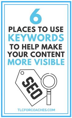 the text 6 places to use keywords to help make your content more visible