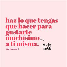 a pink poster with the words haz lo que tengas que hacer para gustar