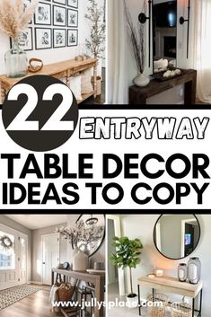 several pictures with the words 22 entryway table decor ideas to copy in black and white