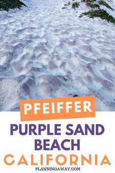 purple sand beach in california with text overlay that reads, peiffer purple sand beach