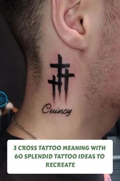 a man with a cross tattoo on his neck and behind the ear that reads, 3 cross tattoo meaning with 60 splendid tattoo ideas to rereaate