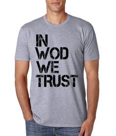 In WOD We Trust t-shirt.  Crossfit t-shirt. Workout t-shirt. Men's Crossfit Craig Morgan, Crossfit Tshirts, Crossfit Gear, Crossfit Shirts, Crossfit Clothes, Gym Sportswear, Rowing Machines